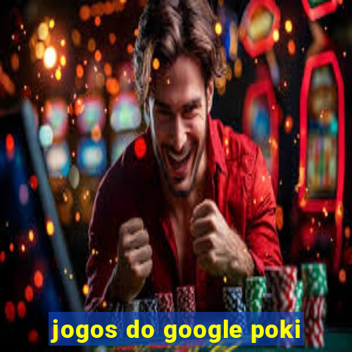 jogos do google poki