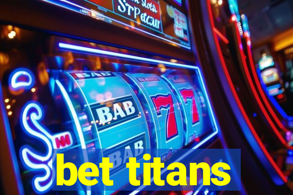 bet titans