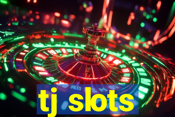 tj slots