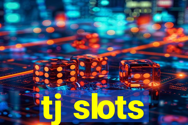 tj slots