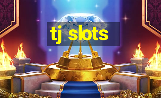 tj slots