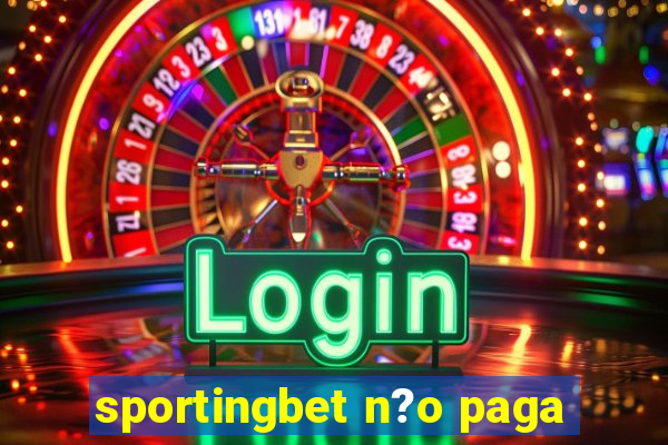 sportingbet n?o paga