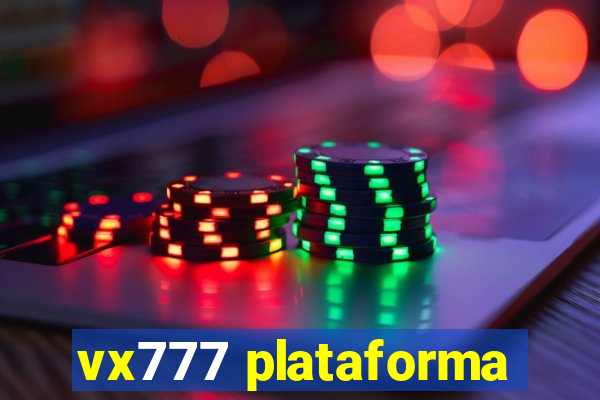 vx777 plataforma