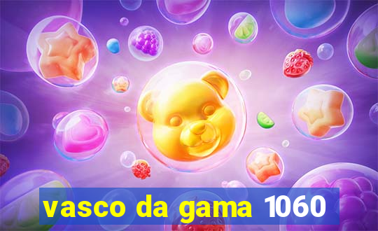 vasco da gama 1060