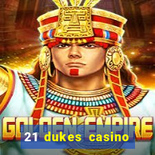 21 dukes casino sister sites