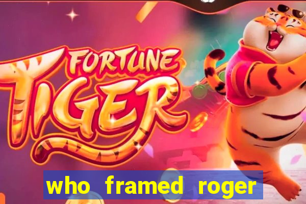 who framed roger rabbit the movie