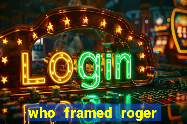 who framed roger rabbit the movie