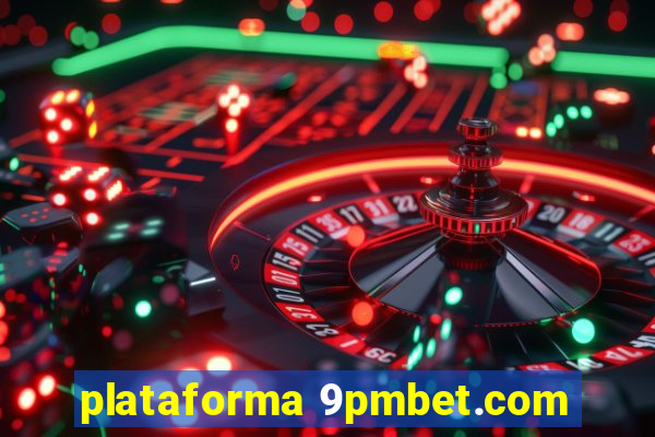 plataforma 9pmbet.com