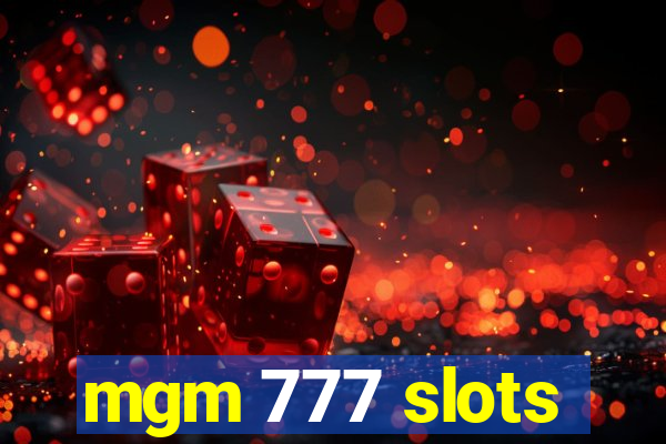 mgm 777 slots