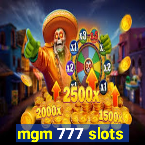 mgm 777 slots