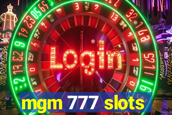 mgm 777 slots