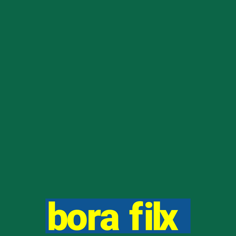 bora filx