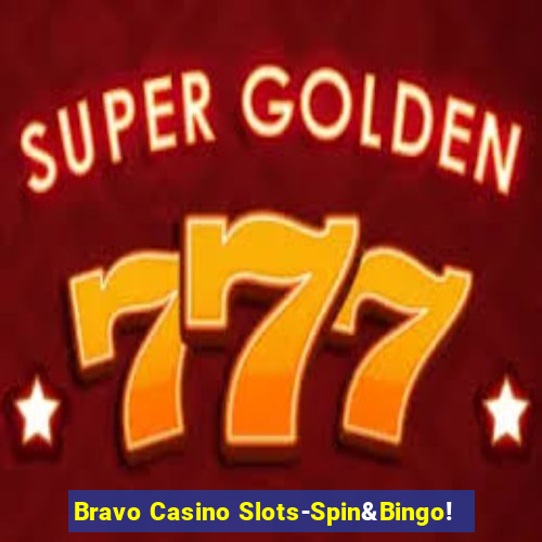 Bravo Casino Slots-Spin&Bingo!