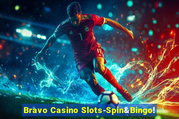 Bravo Casino Slots-Spin&Bingo!