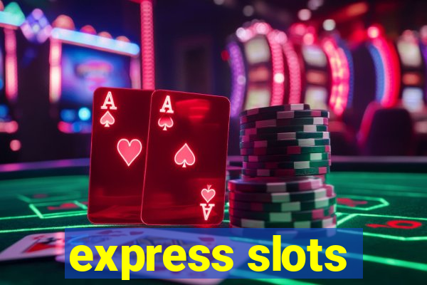 express slots