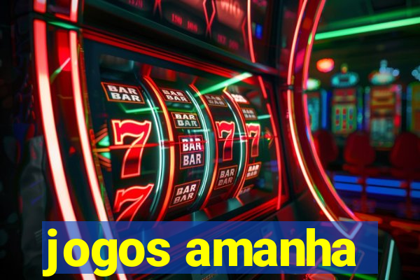 jogos amanha