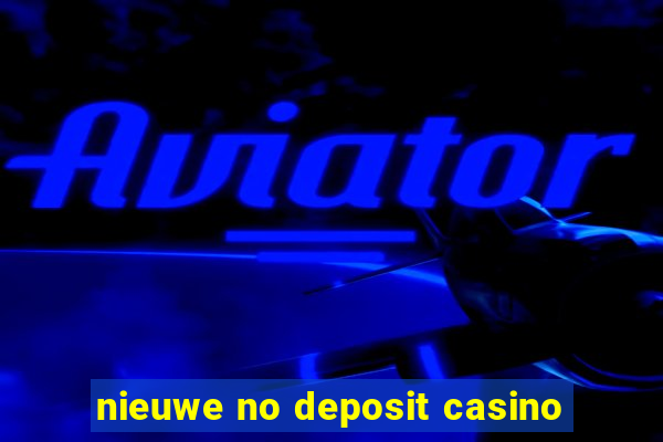 nieuwe no deposit casino