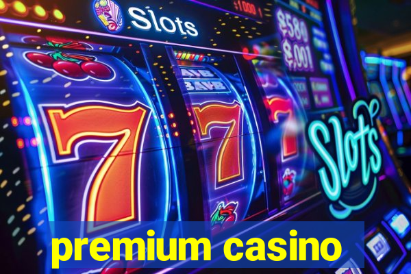 premium casino