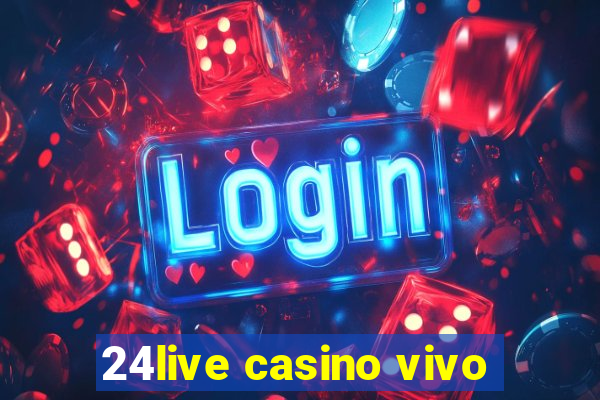 24live casino vivo