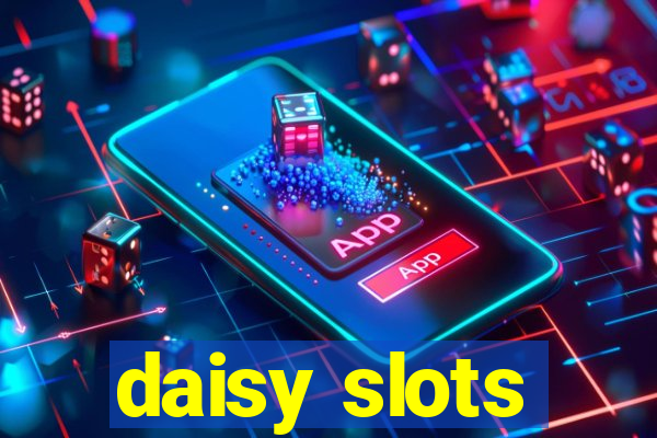 daisy slots