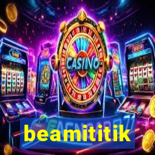 beamititik