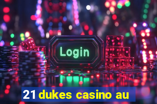 21 dukes casino au