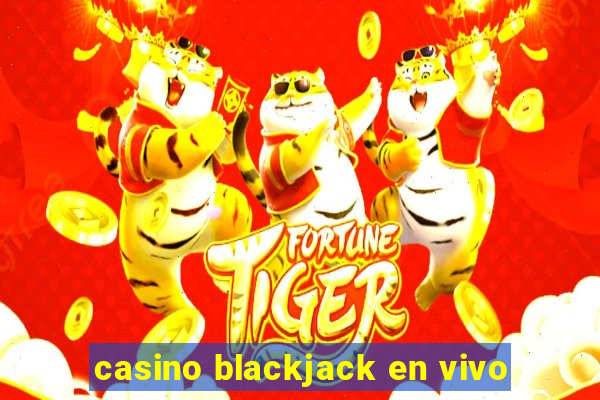 casino blackjack en vivo