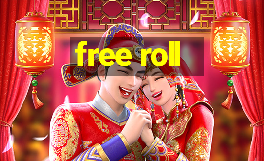 free roll