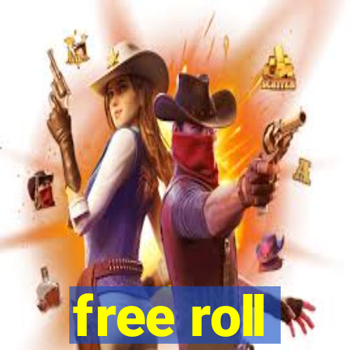 free roll