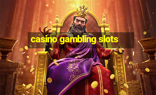 casino gambling slots