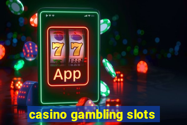 casino gambling slots