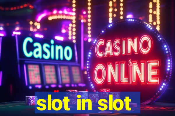 slot in slot