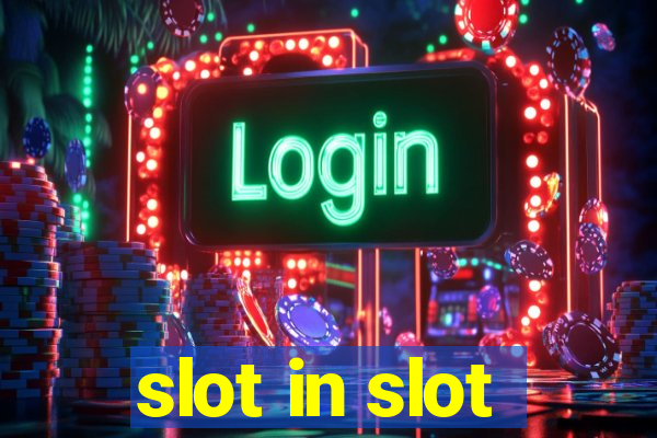 slot in slot