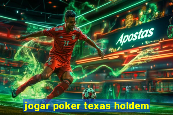 jogar poker texas holdem