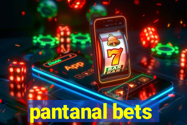 pantanal bets