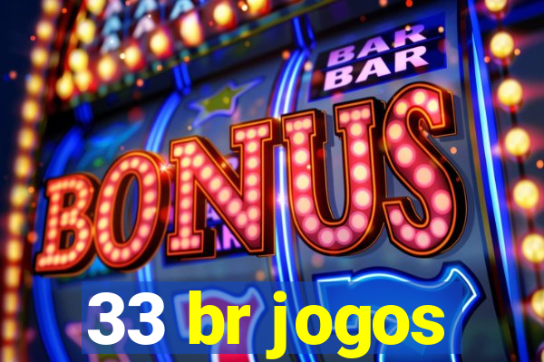 33 br jogos