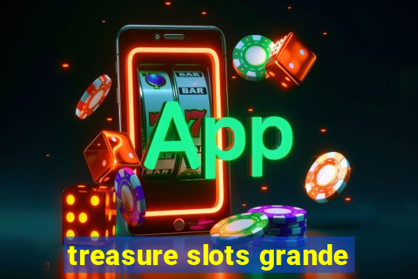 treasure slots grande