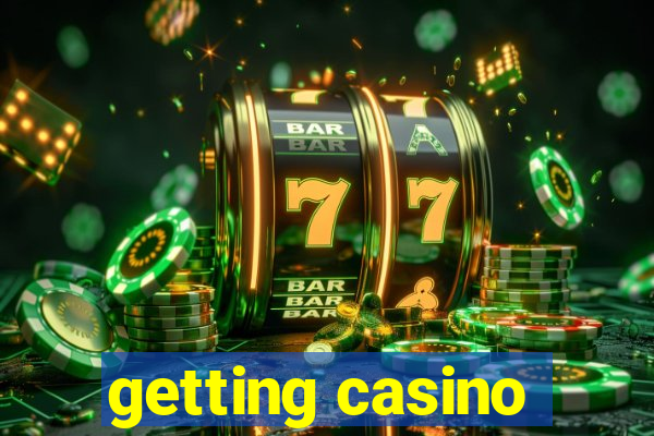 getting casino