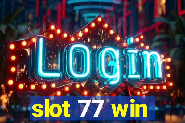 slot 77 win