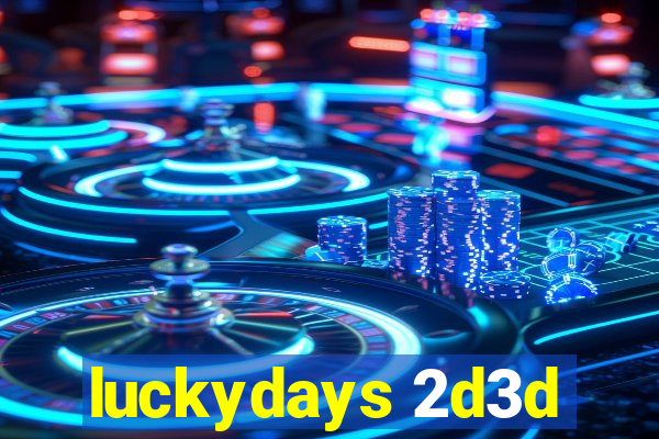 luckydays 2d3d