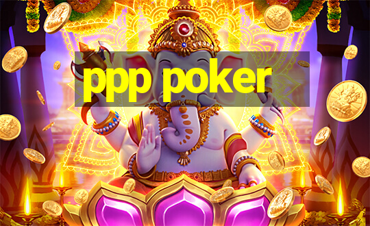 ppp poker