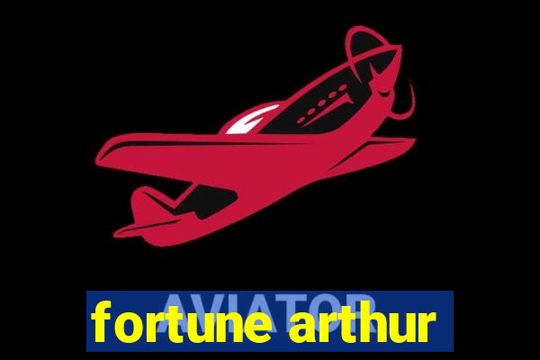 fortune arthur