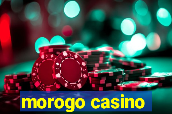 morogo casino