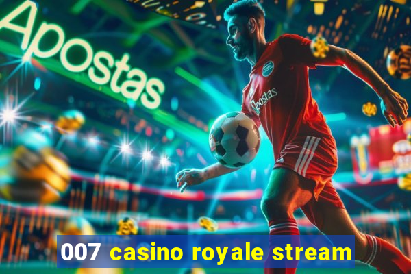 007 casino royale stream