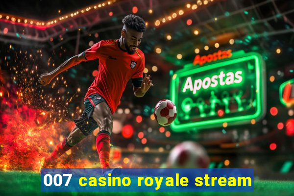 007 casino royale stream