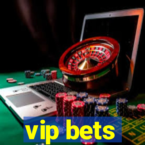 vip bets