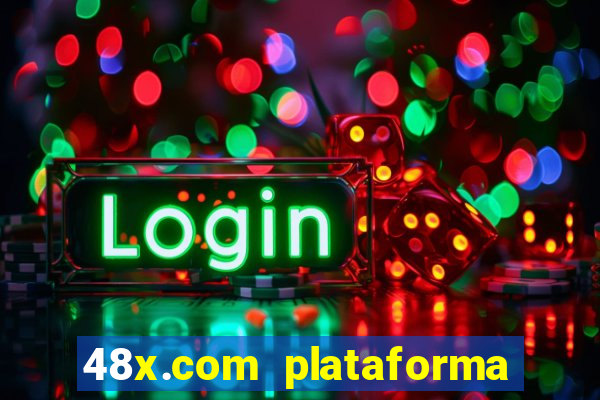 48x.com plataforma de jogos