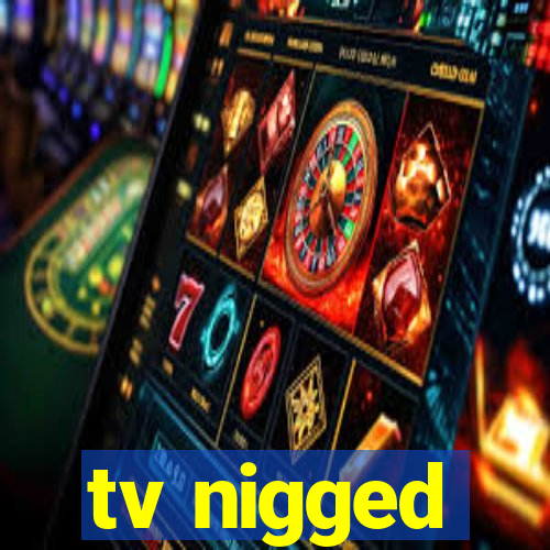 tv nigged