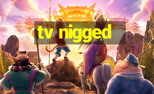 tv nigged