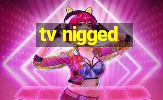 tv nigged